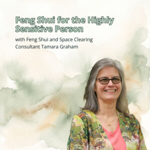 Feng shui for the highly sensitive person