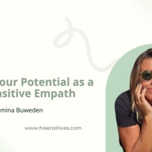 Unleash your potential as a highly sensitive empath